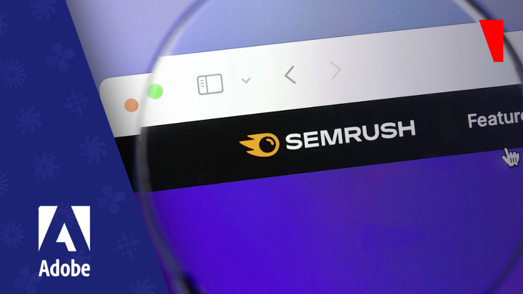 Adobe以19亿美元收购Semrush：从SEO到GEO的战略转变