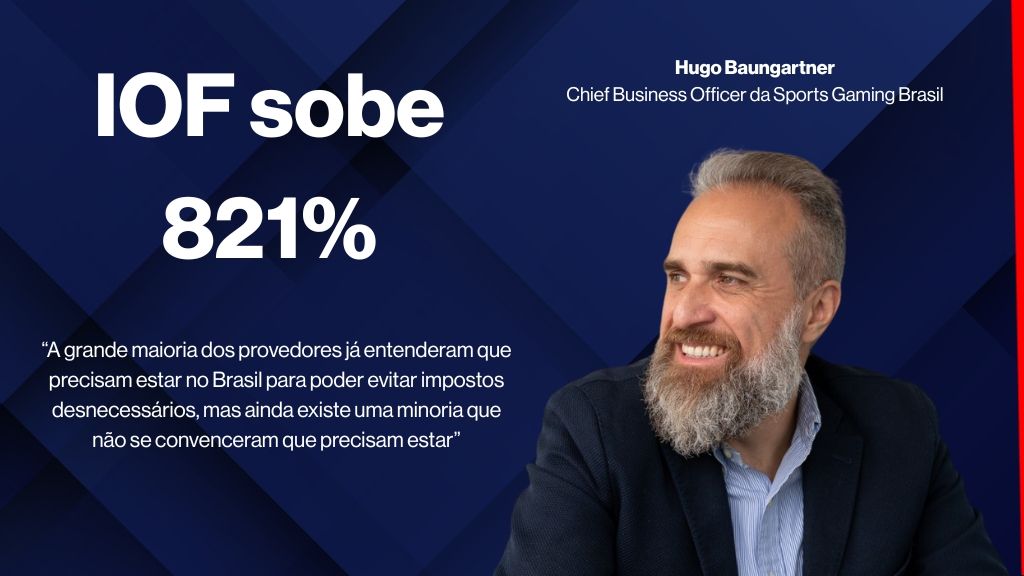IOF sobe 821% e afeta o iGaming; para Hugo Baungartner, impacto será breve e já acelera adaptação do setor