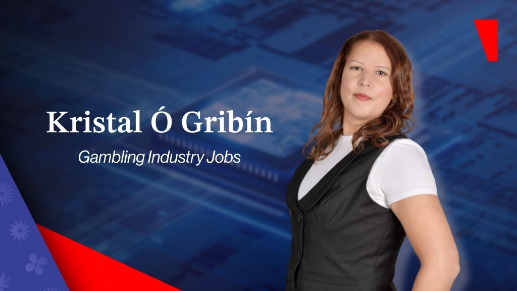 在iGaming行业发展职业:来自Kristal Ó Gribín的见解与建议