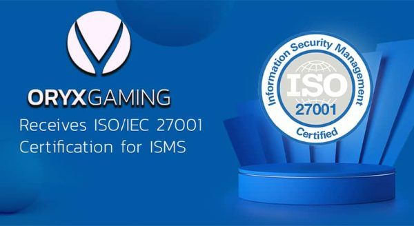 ORYX Gaming receives ISO/IEC 27001 certification