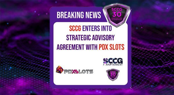 SCCG Enters into Strategic Advisory Agreement with PDX SLOTS