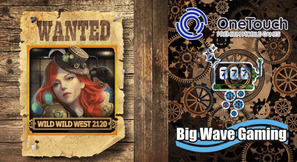 OneTouch and Big Wave Gaming partner up for Wild Wild West 2120