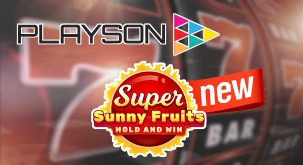 Playson puts a fresh twist on a classic hit with Super Sunny Fruits: Hold and Win