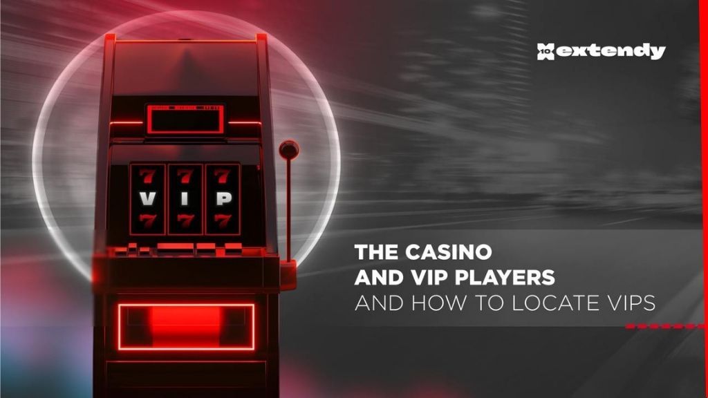 What casinos don’t tell you: Extendy gives the low down on VIP players