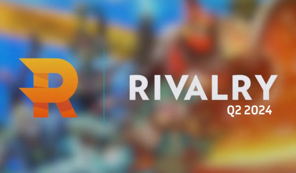 Rivalry报告2024年第二季度创纪录的利润率